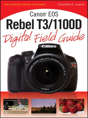 cover image of Canon EOS Rebel T3/1100D Digital Field Guide